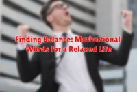 Finding Balance: Motivational Words for a Relaxed Life Finding Balance: Motivational Words for a Relaxed Life