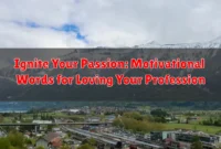 Ignite Your Passion: Motivational Words for Loving Your Profession Ignite Your Passion: Motivational Words for Loving Your Profession