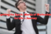 Igniting the Spark: Words of Motivation for Life's Journey Igniting the Spark: Words of Motivation for Life's Journey