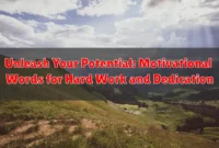 Unleash Your Potential: Motivational Words for Hard Work and Dedication Unleash Your Potential: Motivational Words for Hard Work and Dedication