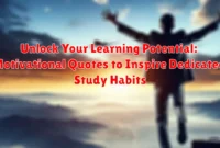 Unlock Your Learning Potential: Motivational Quotes to Inspire Dedicated Study Habits Unlock Your Learning Potential: Motivational Quotes to Inspire Dedicated Study Habits